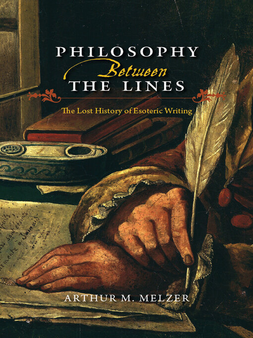 Title details for Philosophy Between the Lines by Arthur M. Melzer - Available